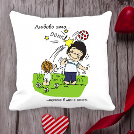 Подушка с принтом Love is "Любовь это ... играть в мяч с сыном" Белый Кавун П000010